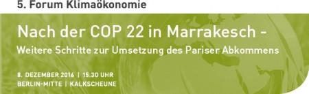Am 8. Dezember 2016 fand im Rahmen des Dialogs zur Klimaökonomie das 5. Forum Klimaökonomie mit dem Titel COP 22 in Marrakesch: Erste Schritte zur Umsetzung des Pariser Abkommens statt.