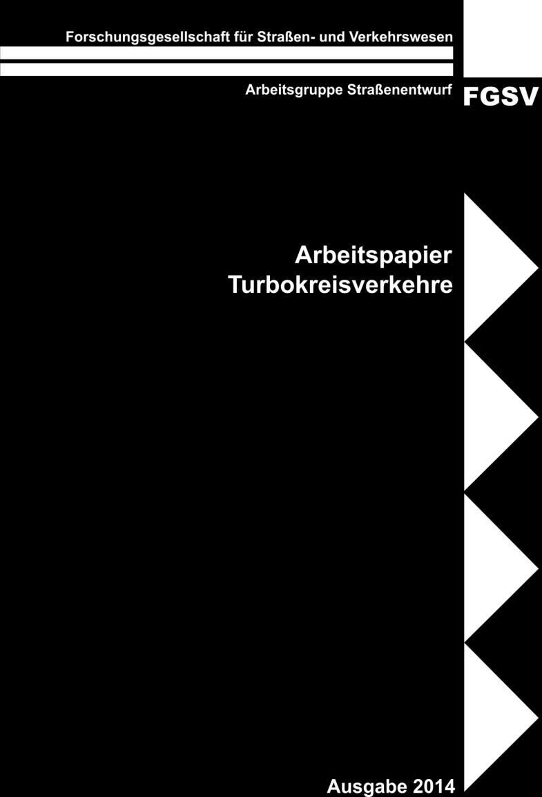 Arbeitspapier Turbokreisverkehre Forschungsgesellschaft für Straßen- und Verkehrswesen AK 2.