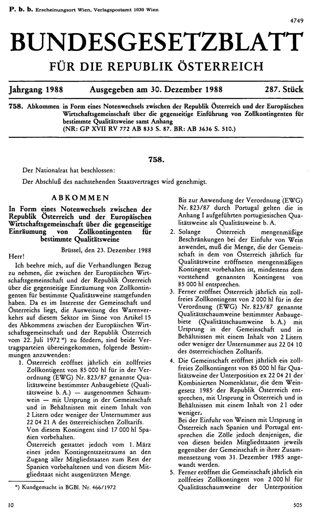 P. b. b. Erscheinungsort Wien, Verlagspostamt 1030 Wien BUNDESGESETZBLATT FÜR DIE REPUBLIK ÖSTERREICH Jahrgang 1988 Ausgegeben am 30. Dezember 1988 287. Stück 758.