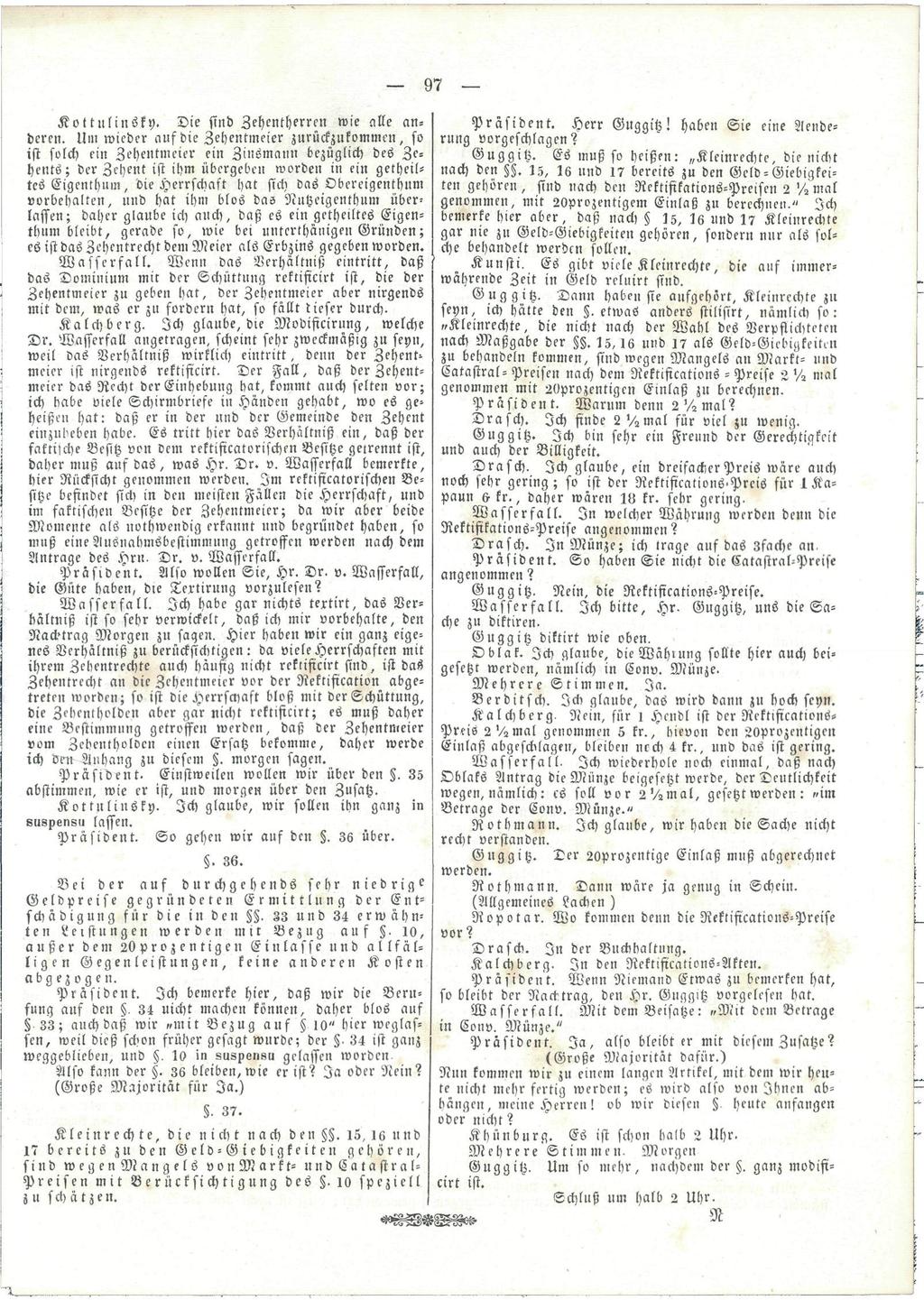 97 Äottufinöf». ^i e fin& 3ef)entf)erren tute alle an* bereu. Um wieber auf bie 3el)entmeter jurücfsufornmen, fo ift fofce?