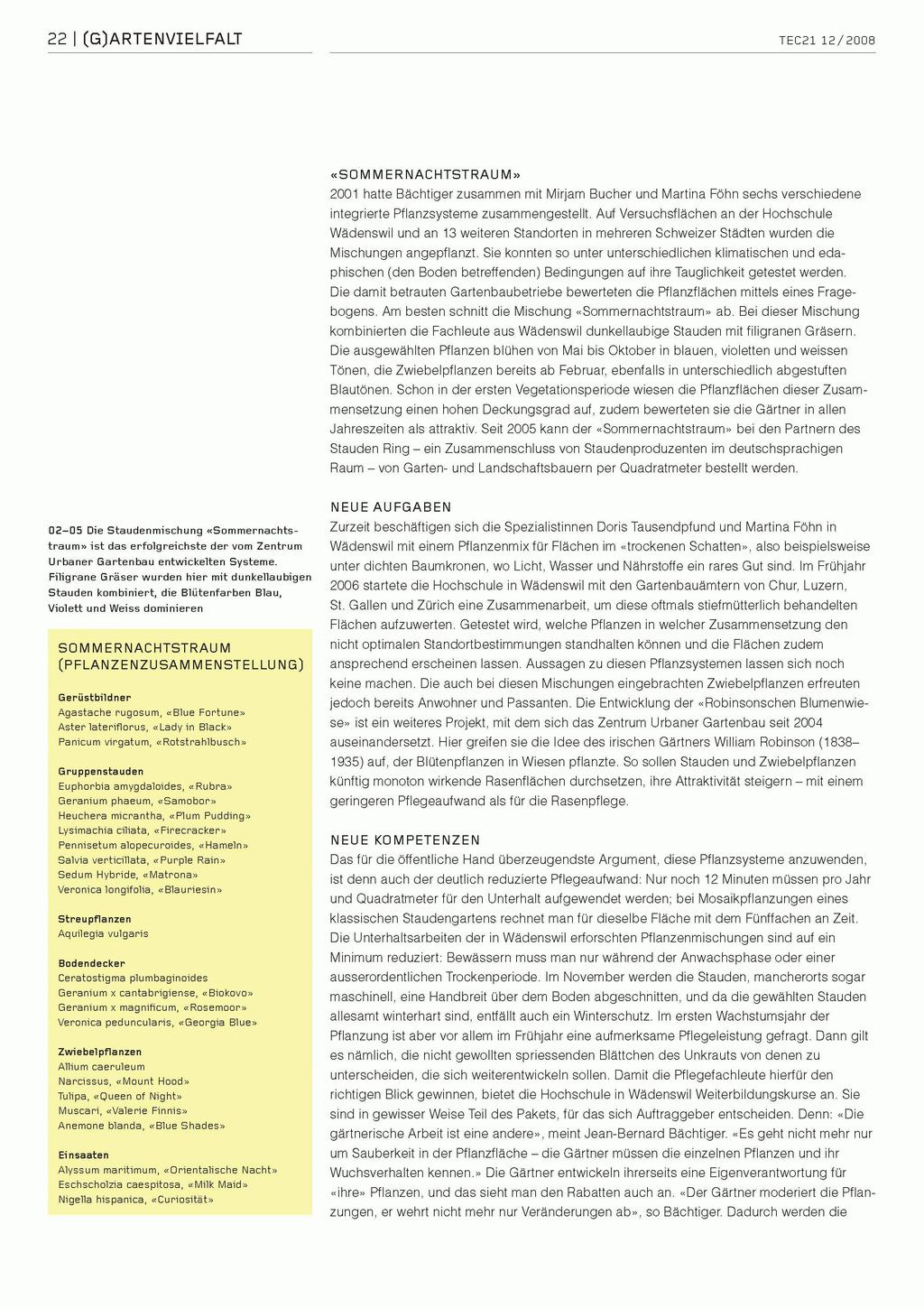 22 G)ARTENVIELFALT «SOMMERNACHTSTRAUM» 2001 hatte Bächtiger zusammen mit Mirjam Bucher und Martina Föhn sechs verschiedene integrierte Pflanzsysteme zusammengestellt.