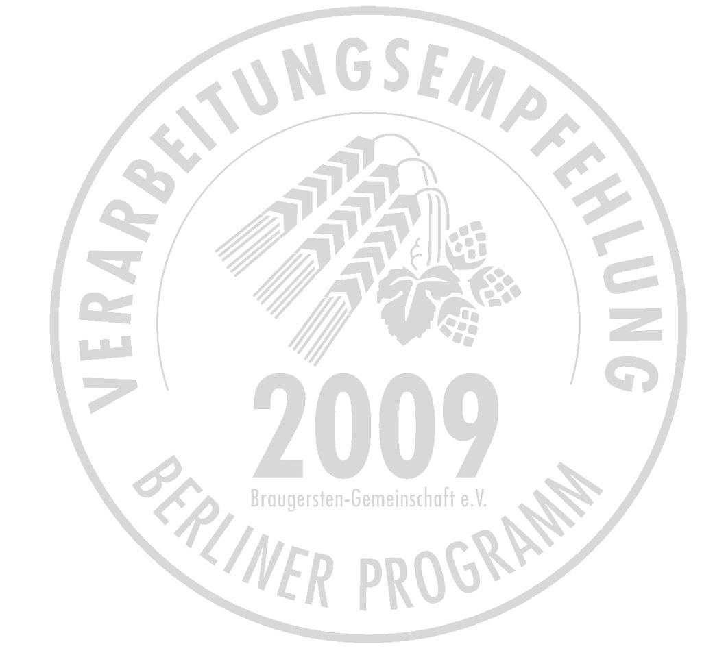 Berliner Programm 2008: Verarbeitungsempfehlung Streif Mälzerei: Die Sorte wird vom Sortengremium des Berliner Programms zur Verarbeitung empfohlen.