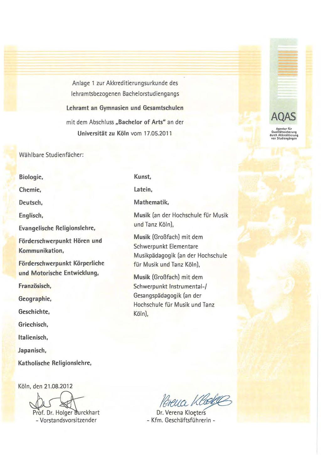 Anlage 1 zur Akkreditierungsurkunde des lehramtsbezogenen Bachelorstudiengangs lehramt an Gymnasien und Gesamtschulen mit dem Abschluss "Bachelor of Arts U an der Universität zu Köln vom 17.05.