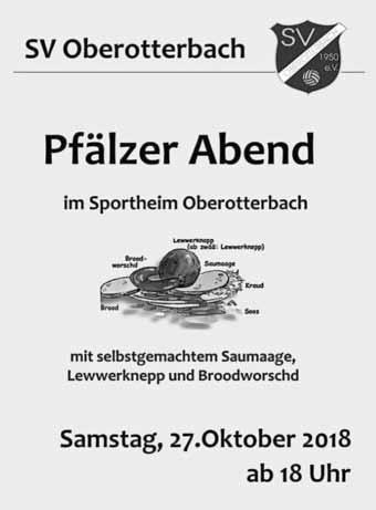 Gregor Diessner, Stefan Becker, Peter Nkansah (D. S.) SV Oberotterbach Pfälzer Abend im Sportheim Samstag, 27. Oktober 2018, ab 18.00 Uhr Reservierung bei Sven Schicho Tel. 0171 7480647 E-Mail: sven.