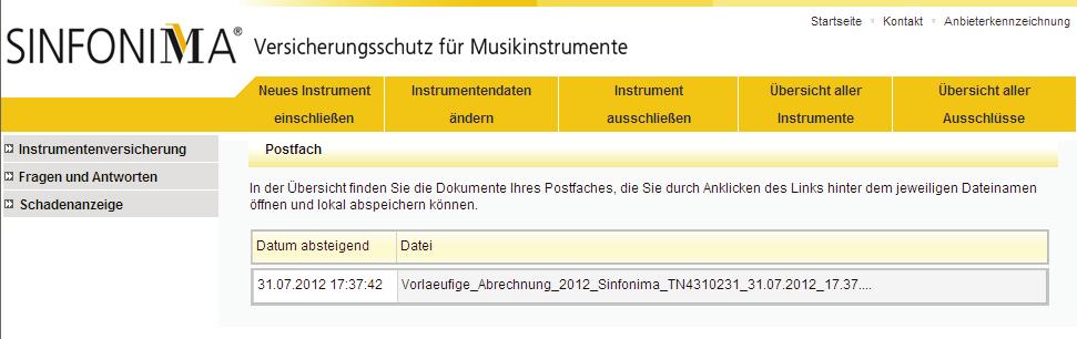 POSTFACH In SINFONIMA.NET steht Ihnen ein individuelles elektronisches Kunden-Postfach zur Verfügung.