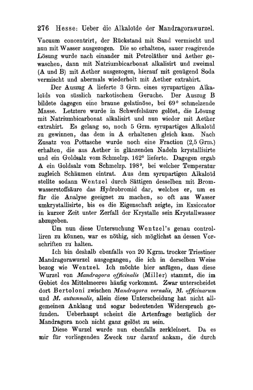276 Hesse: Ueber die Alkalo'.i.de der Mandrag-orawurzel. Vacuum concentrirt, der Rückstand mit Sand vermischt und nun mit Wasser ausgezogen.