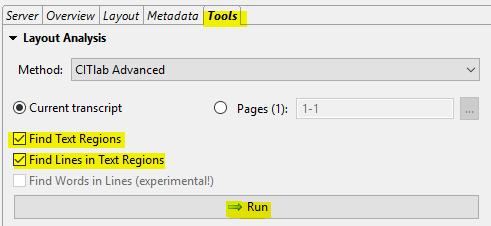 Sie brauchen dazu nur den Tools Tab zu öffnen c. und dort sicherzustellen, dass bei Find Text Regions ein Häkchen gesetzt ist und dann auf Run klicken. d. Sie können eine einzelne Seite segmentieren, oder das gesamte Dokument.