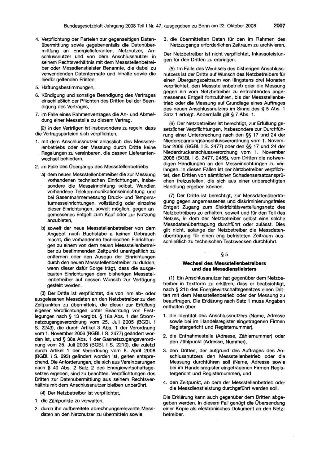 Bundesgesetzblatt Jahrgang 2008 Teil I Nr. 47, ausgegeben zu Bonn am 22. Oktober 2008 2007 4.