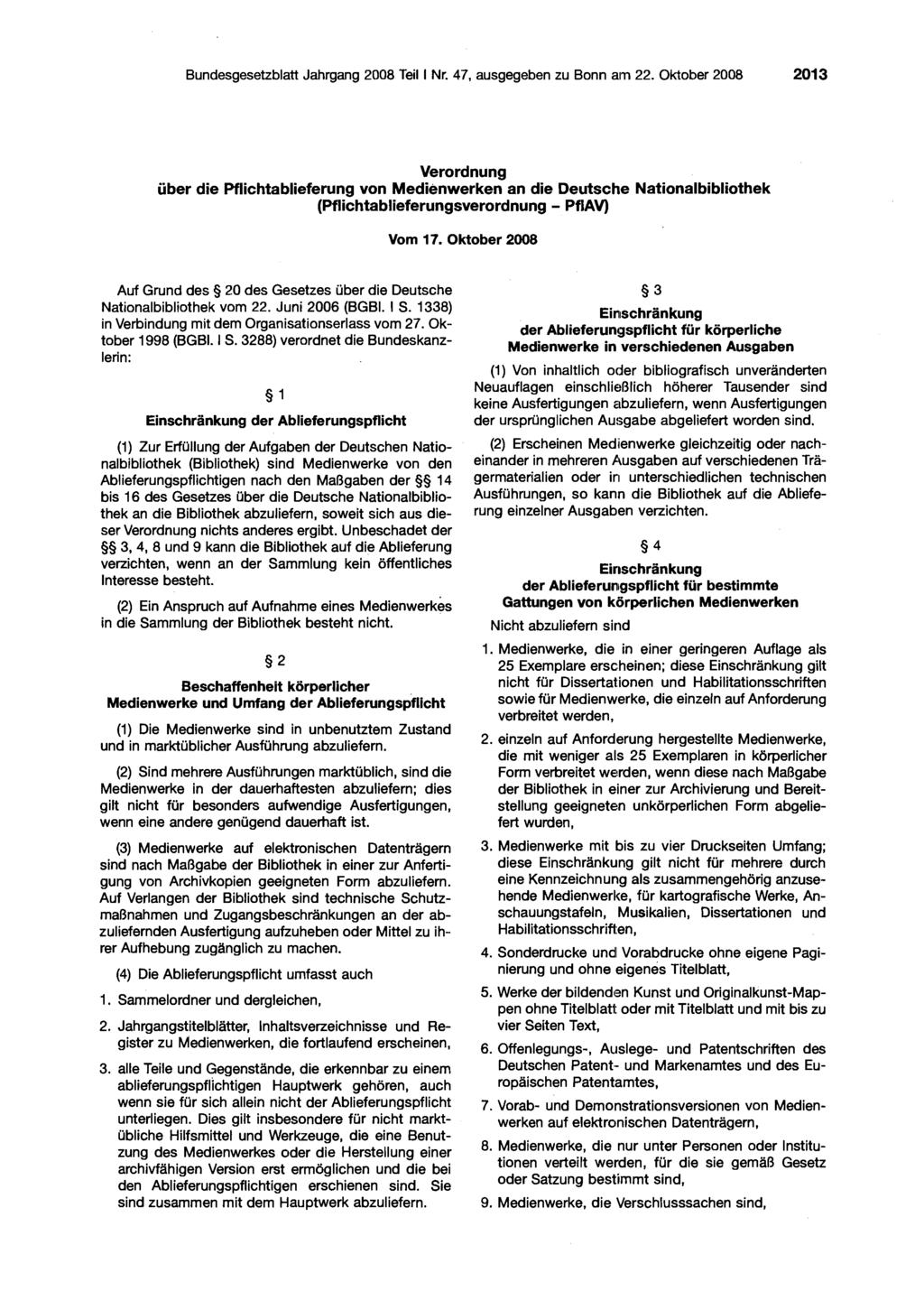Bundesgesetzblatt Jahrgang 2008 Teil I Nr. 47, ausgegeben zu Bonn ain 22.