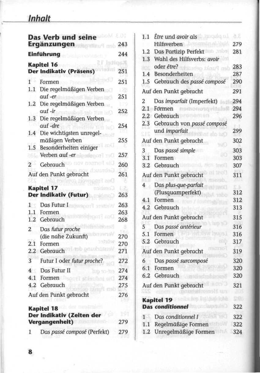 JnhalL Das Verb und seine Ergänzungen 243 Einführung 244 Kapitel 16 Der Indikativ (Präsens) 251 1 Formen 251 1.1 Die regelmäßigen Verben auf-er 251 1.2 Die regelmäßigen Verben auf Ar 252 1.