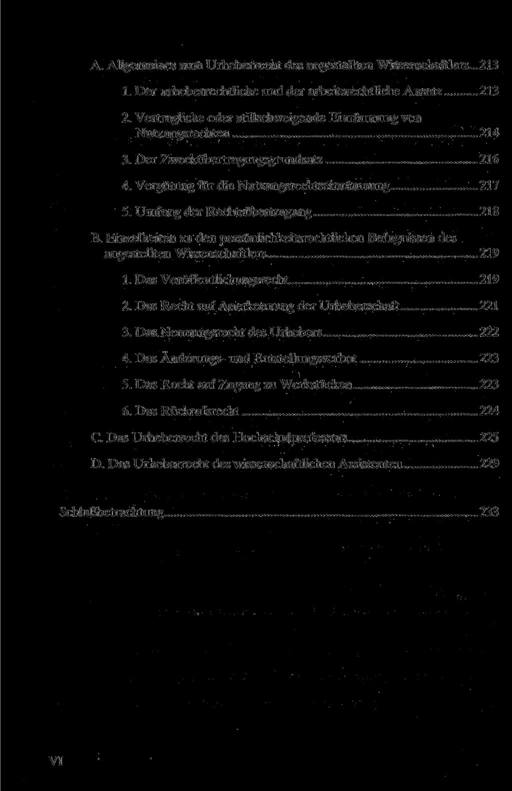 A. Allgemeines zum Urheberrecht des angestellten Wissenschaftlers... 213 1. Der urheberrechtliche und der arbeitsrechtliche Ansatz 213 2.