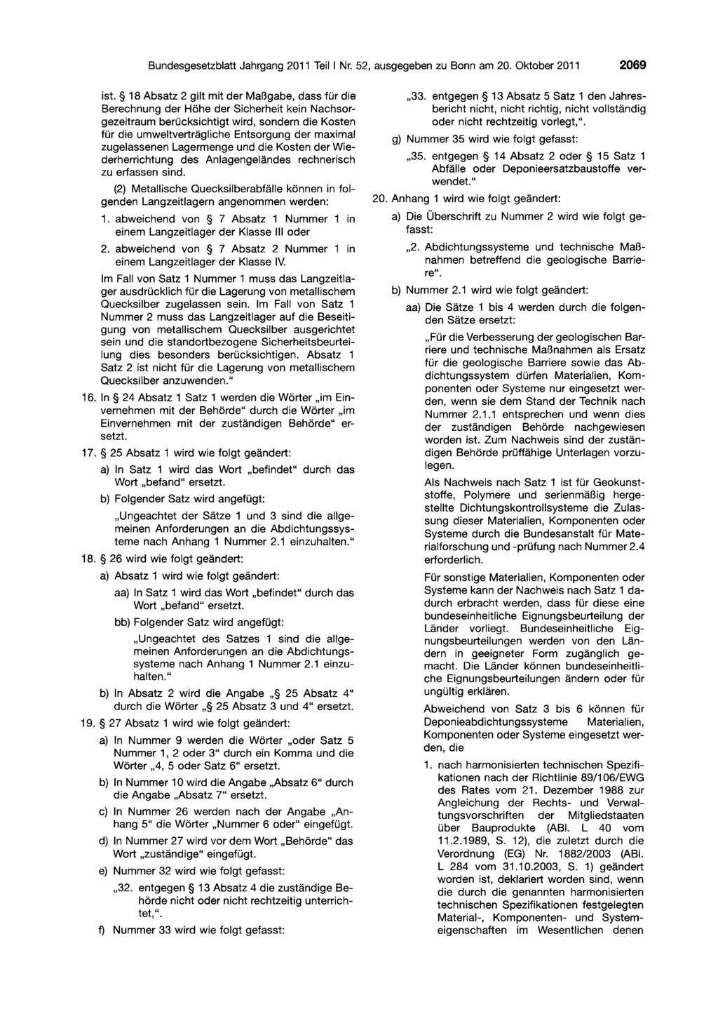 Bundesgesetzblatt Jahrgang 2011 Teil I Nr. 52, ausgegeben zu Bonn am 20. Oktober 2011 2069 ist.