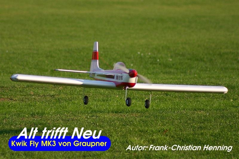 Die Neue Kwikfly MK3 von Graupner - Alt trifft Neu Die Neue Kwikfly MK3 von Graupner - Alt trifft Neu ÂÂÂÂ ÂÂÂÂ Die Neue Kwikfly MK3 von Graupner - Alt trifft
