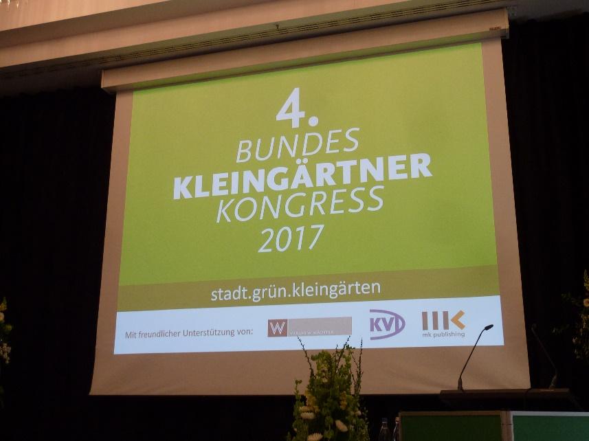 Bundeskleingartenkongress und Tag des Gartens in Berlin Vom 18.-19. Mai 2017 fand der 4.