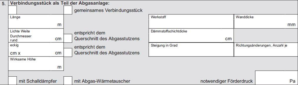 erik@schornsteinfeger-barth.de www.schornsteinfeger-barth.de Abschnitt 5 Im Abschnitt 5 der Anlage 5 werden Angaben zum Verbindungsstück gemacht.