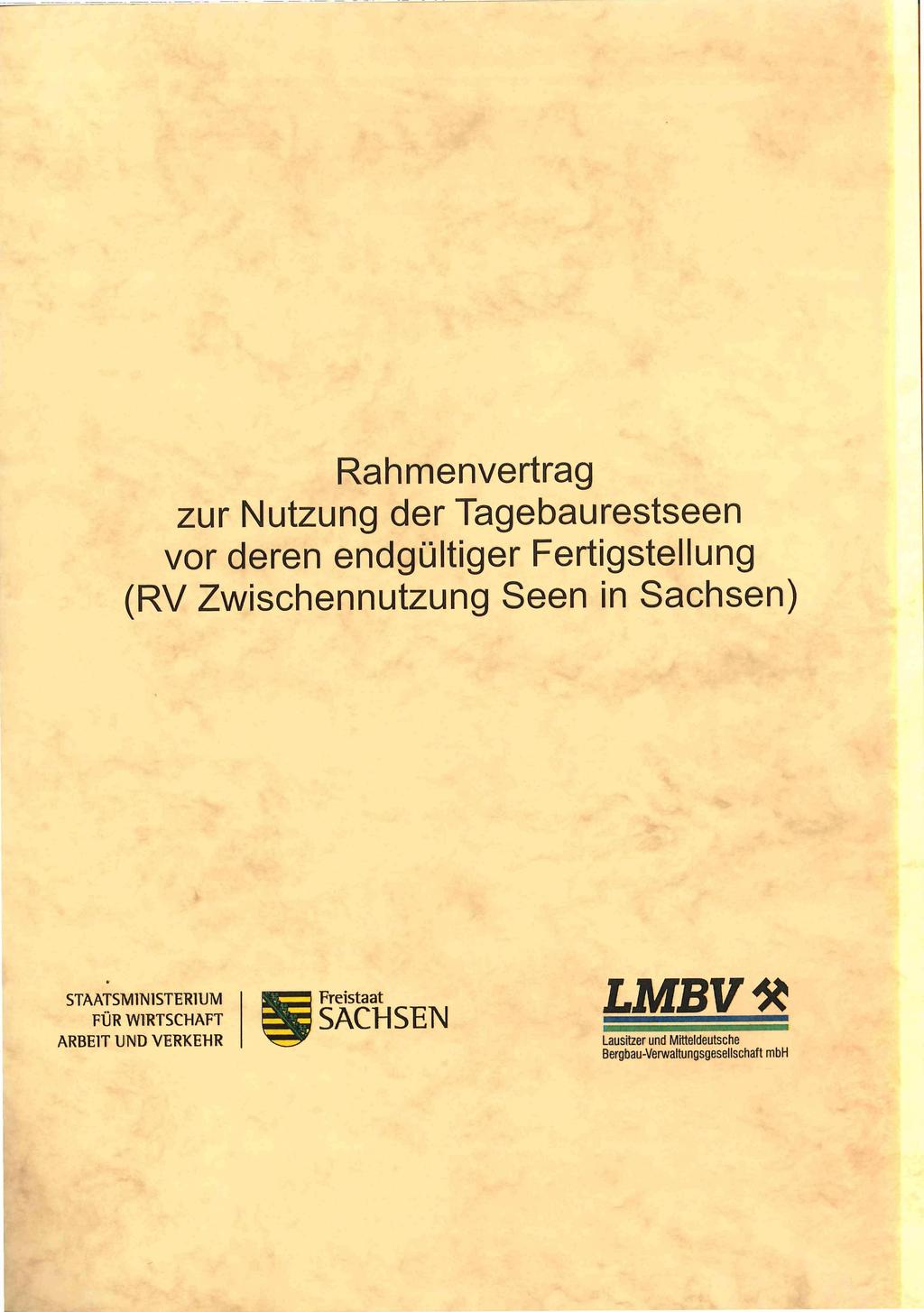 Rahmenvertrag zur Nutzung der Tagebaurestseen vor deren endgültiger Fertigstellung (RV Zwischennutzung Seen in Sachsen)