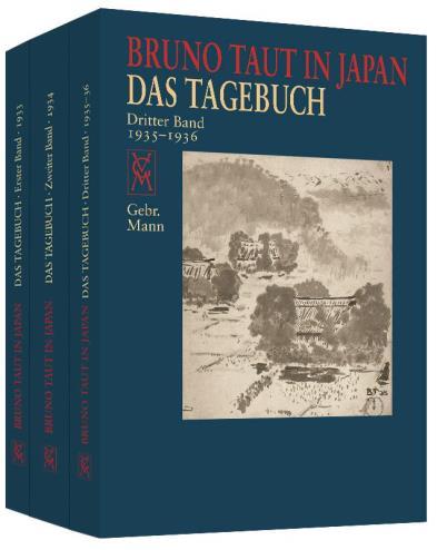 Buchpräsentation und Lesung Buchpräsentation und Lesung Bruno Taut in Japan Das Tagebuch Hrsg. von Manfred Seidel 3. Bde., Gebr.