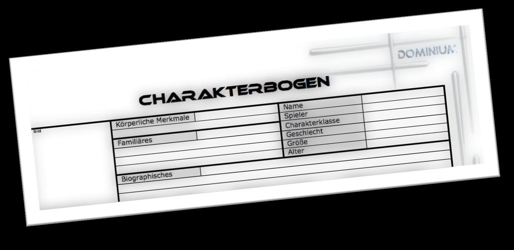 Charaktererstellung - Biographie Zur Charaktererstellung verwendet der Spieler einen Charakterbogen, einen Stift, einen W6, einen W20 und die W100.