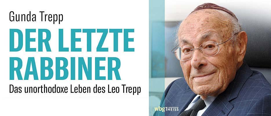 Der letzte Rabbiner. Das unorthodoxe Leben des Leo Trepp Lesung mit Gunda Trepp am Freitag, 26.10.