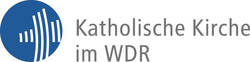 Katholisches Rundfunkreferat beim WDR Wallrafplatz 7 50667 Köln Tel. 0221 / 91 29 781 Fax 0221 / 91 29 782 www.kirche-im-wdr.de e-mail: info@katholisches-rundfunkreferat.