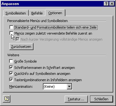 Die verkürzten Menüs In MS-Office 2000 werden standardmäßig in einem aufgeklappten Menü zunächst nur die Befehle angezeigt, die häufig benutzt werden, bzw. die Sie zuletzt verwendet haben.
