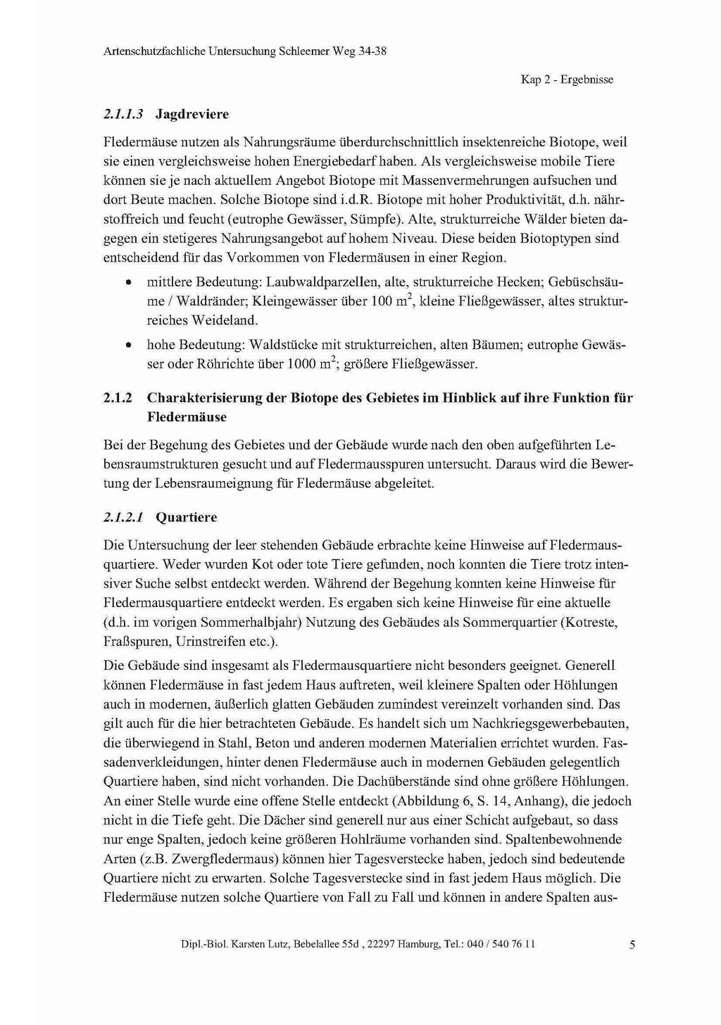 Kap 2 - Ergebnisse 2.1.1.3 Jagdreviere Fledermäuse nutzen als Nahrungsräume überdurchschnittlich in sektenreiche Biotope, weil sie einen vergleichsweise hohen Energiebedarf haben.