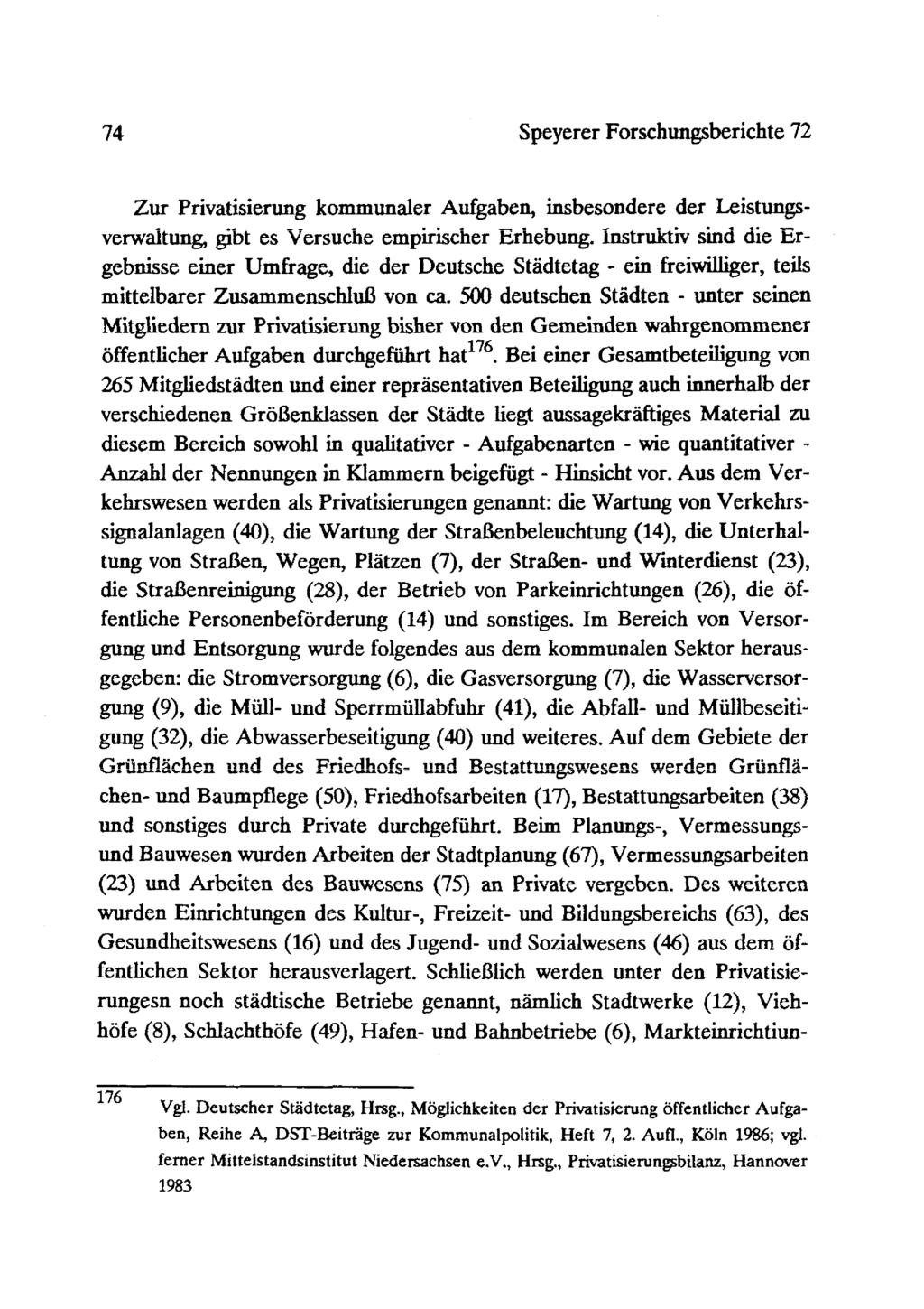 74 Speyerer Forschungsberichte 72 Zur Privatisierung kommunaler Aufgaben, insbesondere der Leistungsverwaitung, gibt es Versuche empirischer.trhebung.
