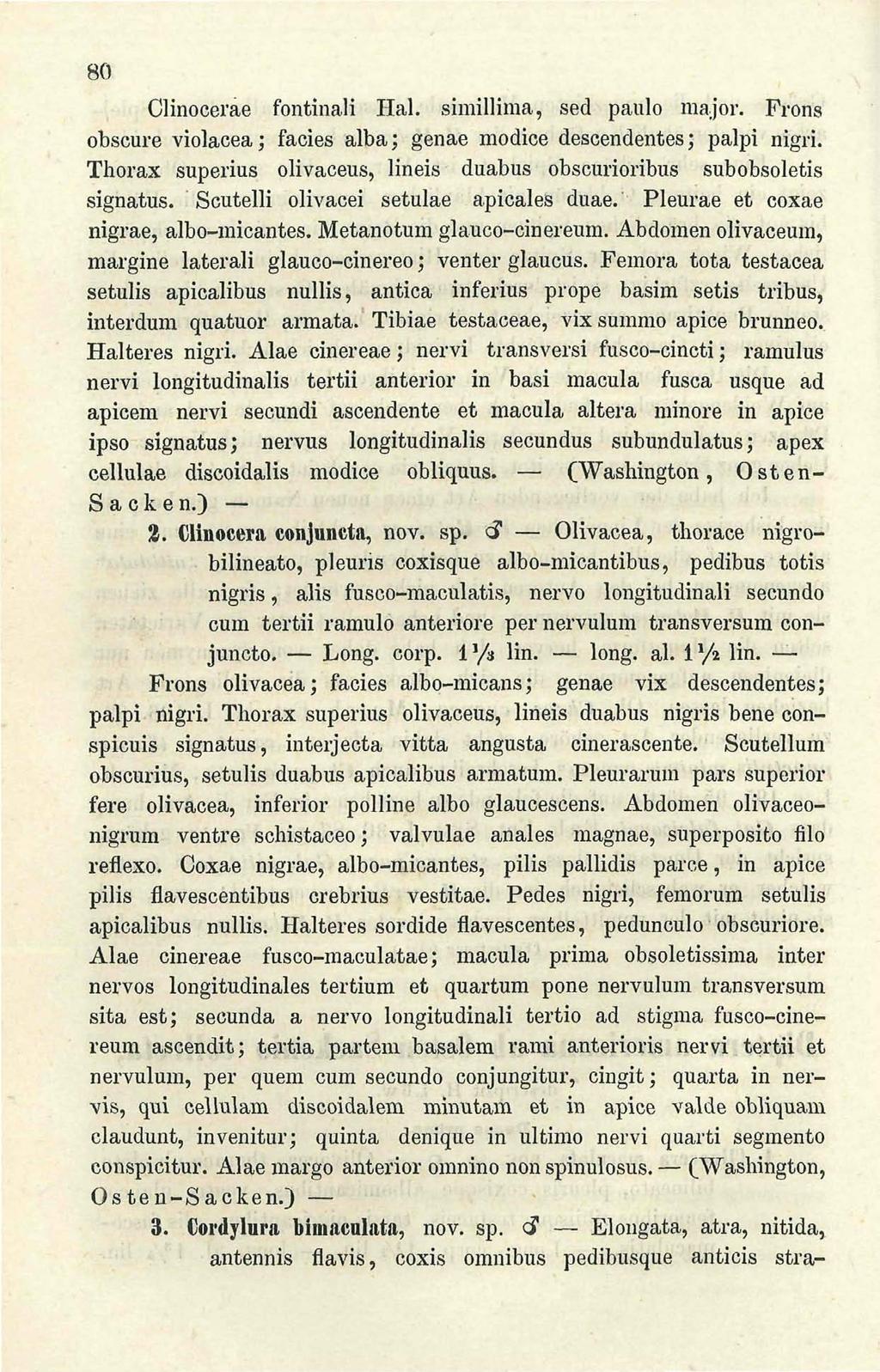 80 Clinocerae fontinali Hal. simillima, sed paulo major. Frons obscure violacea; facies alba; genae modice descendentes; palpi nigri.