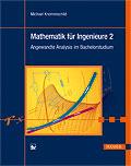 Leseprobe Michael Knorrenschild Mathematik für Ingenieure 2 Angewandte Analysis im Bachelorstudium ISBN (Buch): 978-3-446-41347-4 ISBN (E-Book):