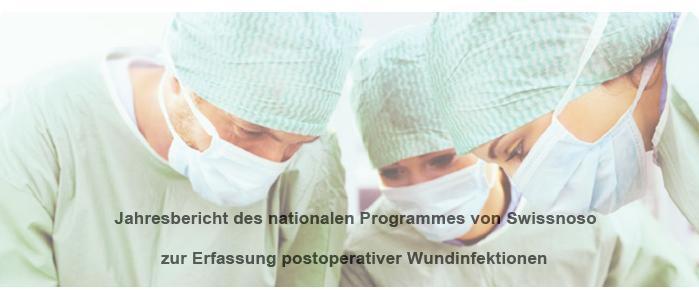 Swiss Clean Care Surveillance von : postoperativen Wundinfektionen Harnwegsinfektionen (Projekt 2015) Ventilator-assoziierten Pneumonien Katheterbakteriämien/-sepsis Intervention