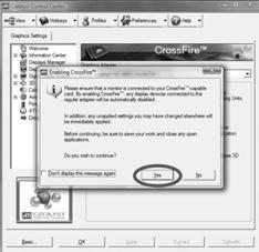 View CrossFire TM Enable CrossFire TM Step 8. Click Yes to continue. Step 9. Click OK to save your change.