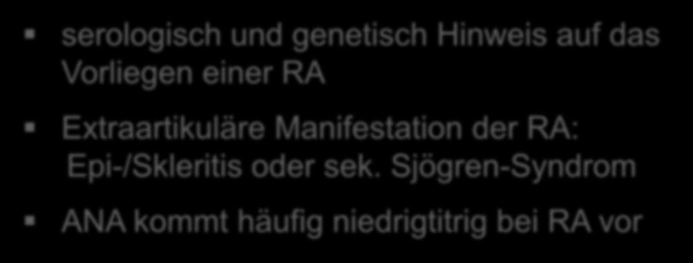 1 Jahr später: serologisch und genetisch Hinweis auf das Vorliegen einer RA Extraartikuläre