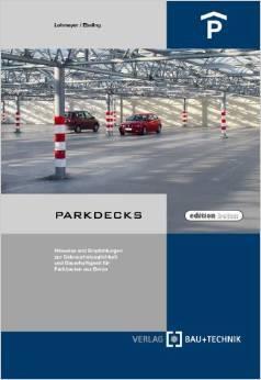 Parkbauten aus Beton Autoren: Gottfried Lohmeyer und Karsten Ebeling Verlag: Bau + Technik (VBT) 2.