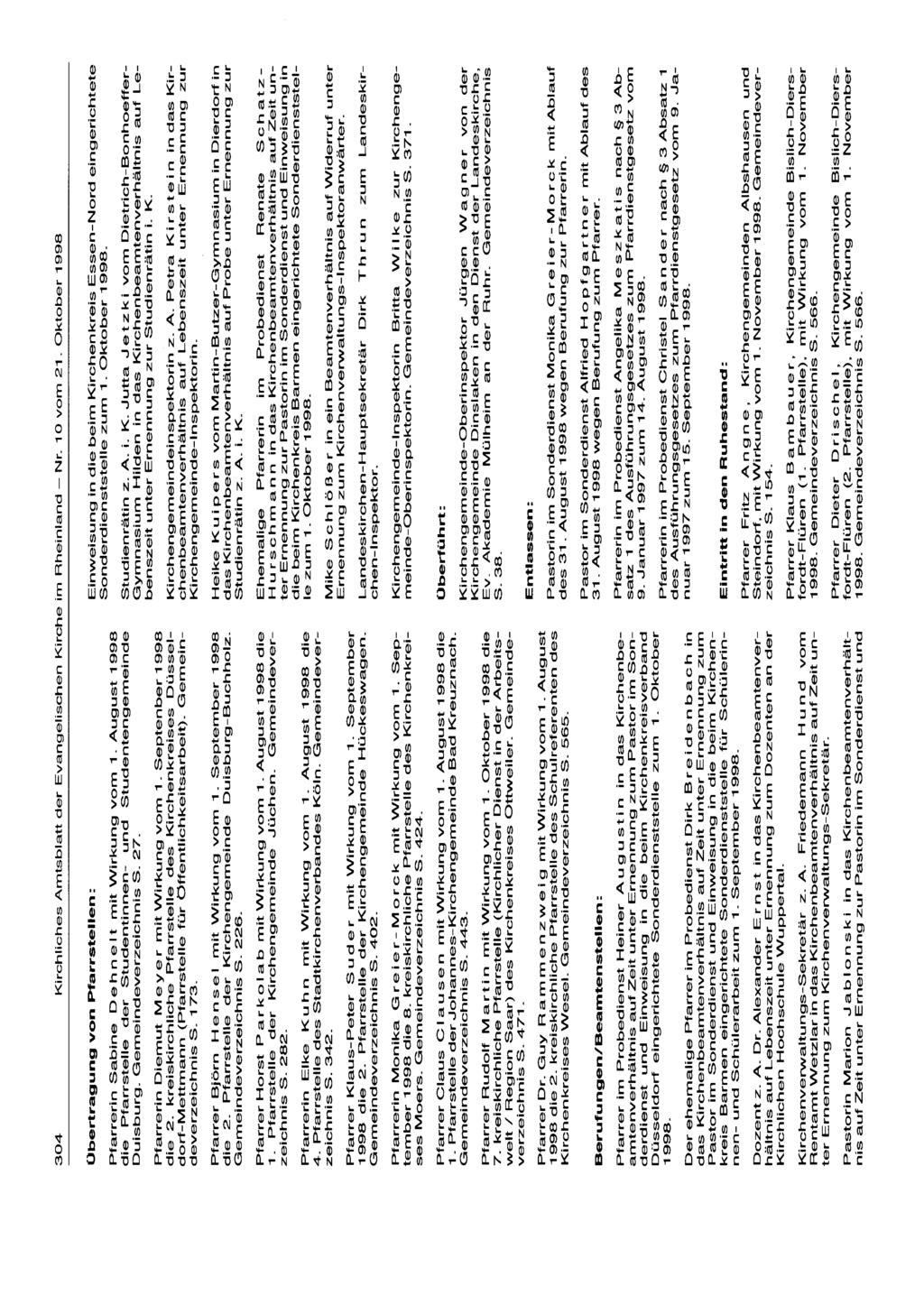 304 Kirchliches Amtsblatt der Evangelischen Kirche im Rheinland - Nr. 10 vom 21. Oktober 1998 Übertragung von Pfarrstellen: Pfarrerin Sabine D e h n e t mit Wirkung vom 1.