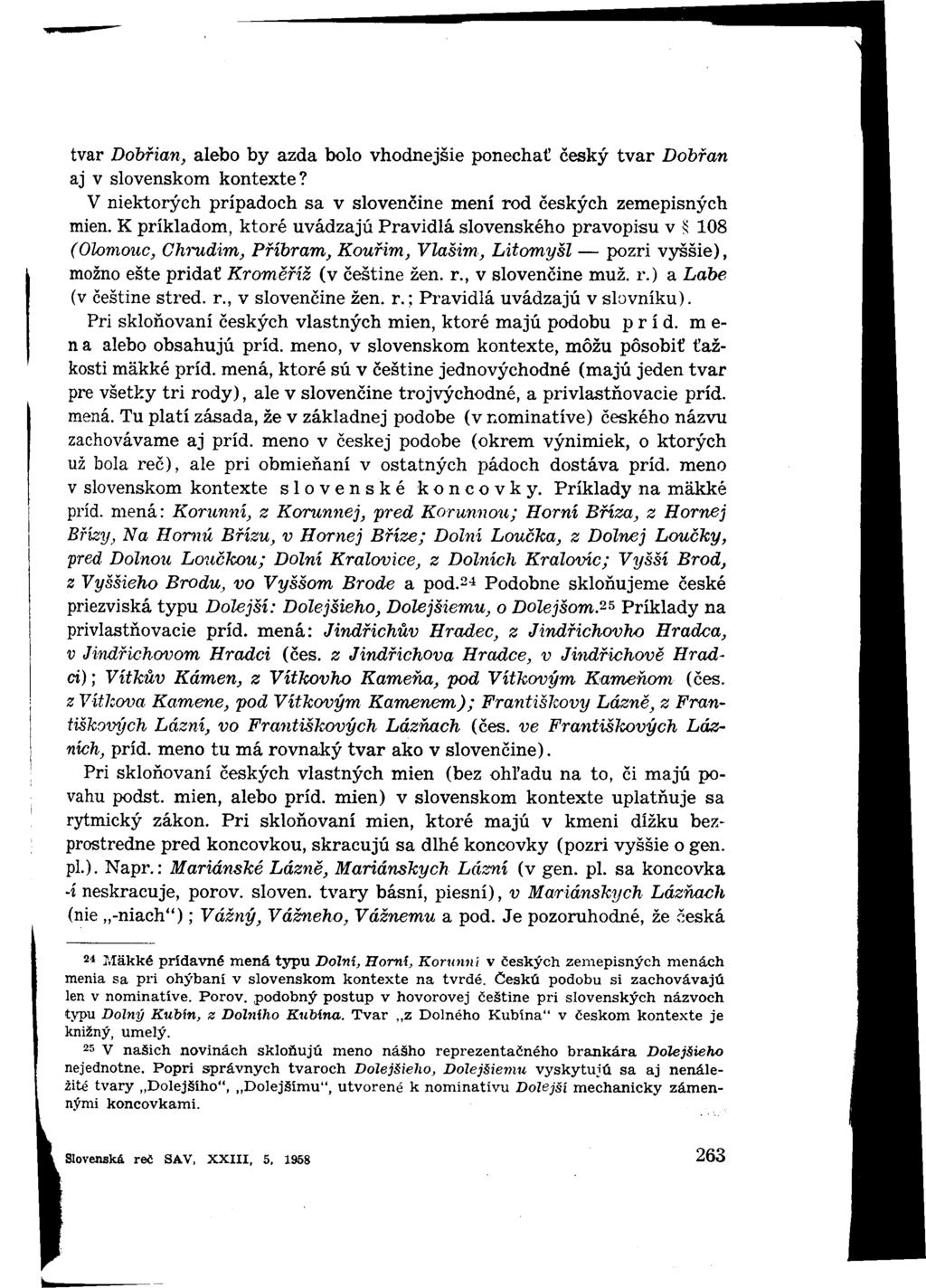 tvar Dobfian, alebo by azda bolo vhodnejšie ponechať český tvar Dobŕan aj v slovenskom kontexte? V niektorých prípadoch sa v slovenčine mení rod českých zemepisných mien.