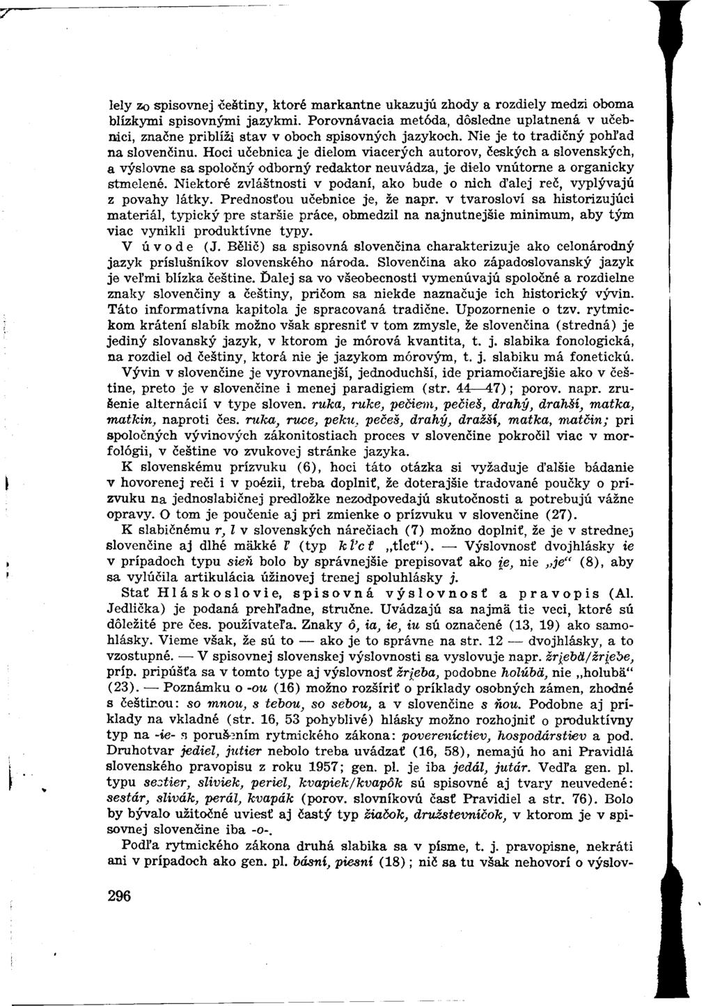 lely zo spisovnej češtiny, ktoré markantne ukazujú zhody a rozdiely medzi oboma blízkymi spisovnými jazykmi.