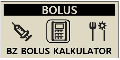 Bolus-Abgabe auszugleichen. 1. Wählen Sie im BOLUS mit der Taste den BZ BOLUS KALKULATOR aus. 2.