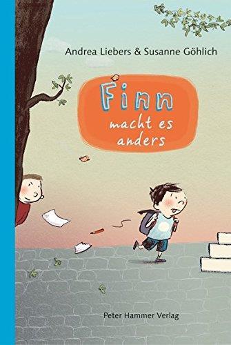 5 Liebers, Andrea. Finn macht es anders Peter Hammer Verlag. 31 Seiten Finn geht jeden Morgen mit flauem Gefühl zur Schule.