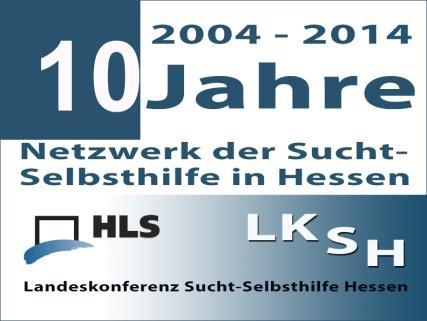 HLS-Landeskonferenz Sucht-Selbsthilfe Hessen In Hessen wirken etwa 530 Selbsthilfe- und Abstinenzgruppen der in der Hessischen Landesstelle für Suchtfragen (HLS) e.v.