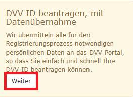 3.1 Möglichkeit 1: DVV-ID beantragen mit Datenübernahme Bei der Auswahl DVV-ID beantragen mit Datenübernahme gelangen die Benutzer aus Phoenix II heraus auf die Registrierungsseite beim DVV.