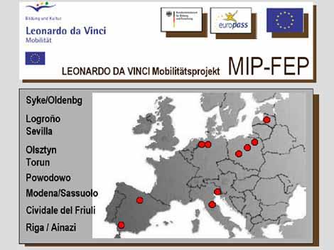 Das Ausbilder Mobilitätsprojekt MIP-FEP Im Herbst 2006 machten sich 30 Ausbilder aus Schule und Betrieben auf den Weg um mit bereits bestehenden Partnern in Nord- und Südspanien sowie mit neuen