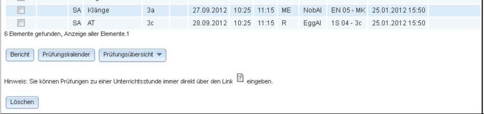 Hinweis: Prüfungen eingeben Prüfungen können entweder direkt mittels Klick auf die