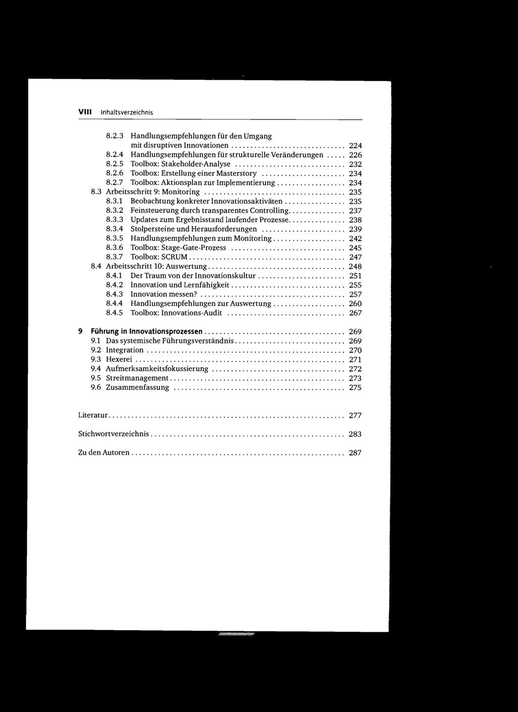 VIII 8.2.3 Handlungsempfehlungen für den Umgang mit disruptiven Innovationen.............................. 224 8.2.4 Handlungsempfehlungen für strukturelleveränderungen 226 8.2.5 Toolbox: Stakeholder-Analyse 232 8.