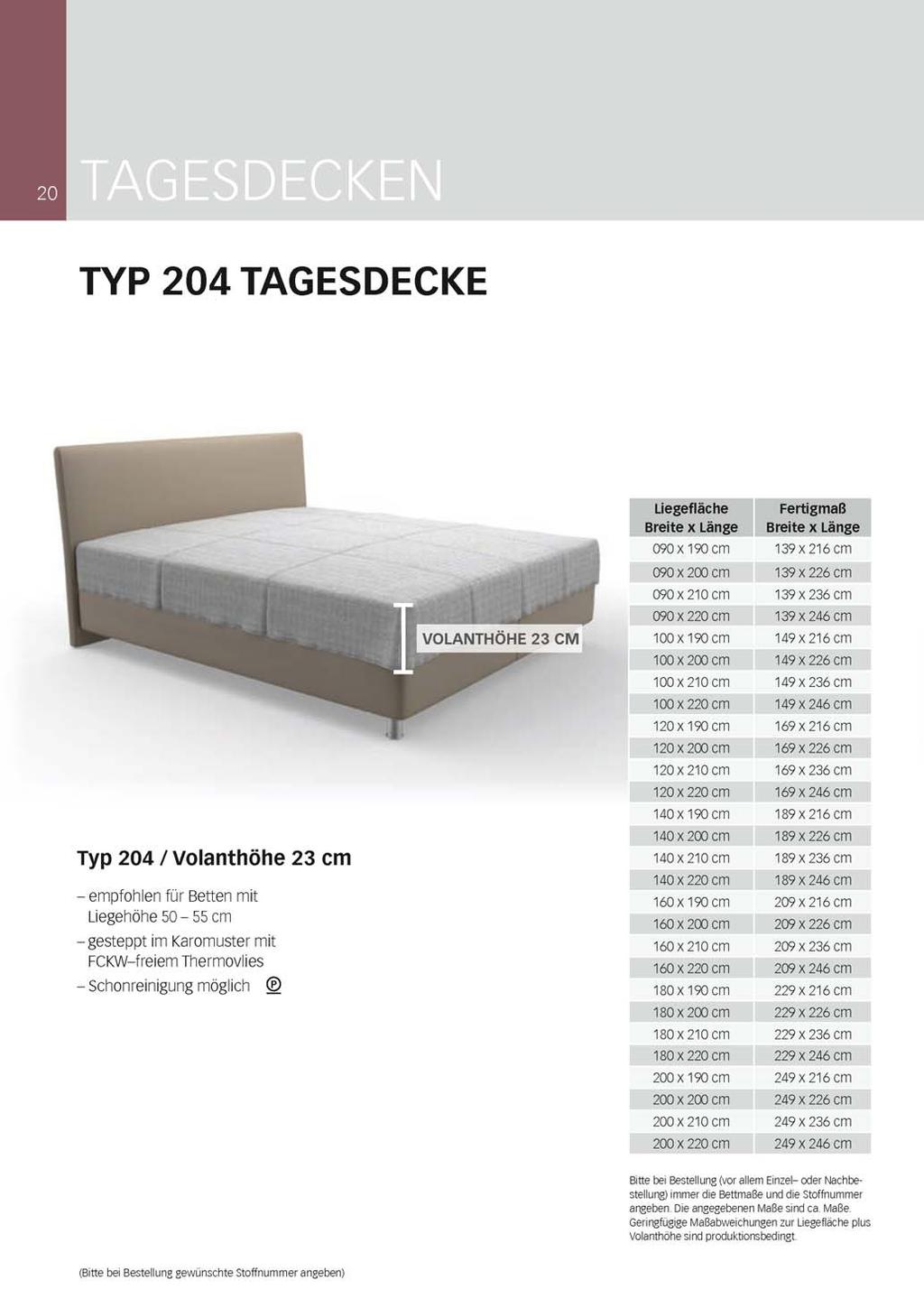 Seite 38 von 54 TYP 204 TAGESDECKE Typ 204 / volanthöhe 23 cm - empfohlen für Betten mit Liegehöhe so - 55 cm - gesteppt im Karomuster mit FCKW-freiem Thermovlies - Schonreinigung möglich Uegefläche