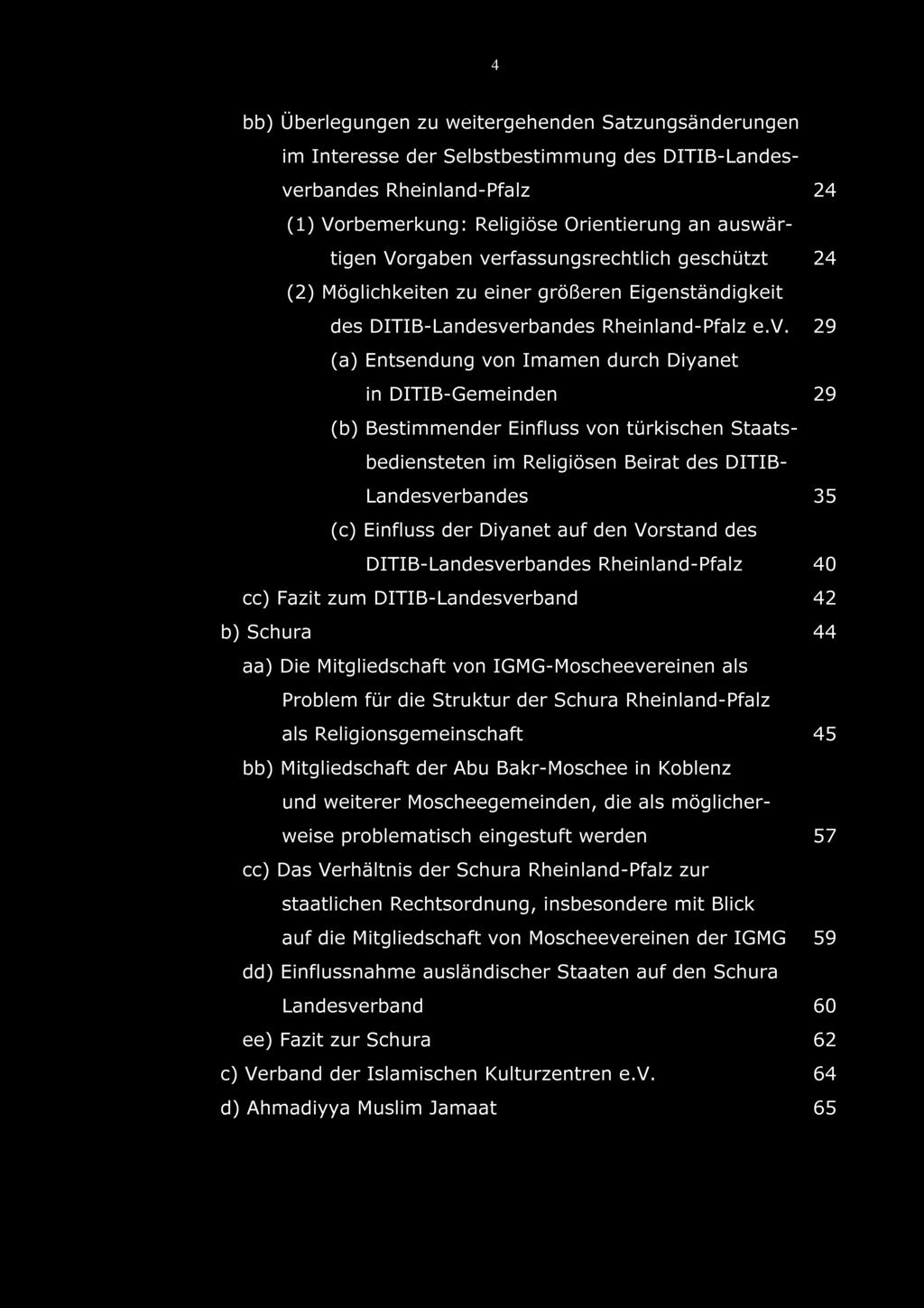 4 bb) Überlegungen zu weitergehenden Satzungsänderungen im Interesse der Selbstbestimmung des DITIB-Landesverbandes Rheinland-Pfalz 24 (1) Vorbemerkung: Religiöse Orientierung an auswärtigen Vorgaben