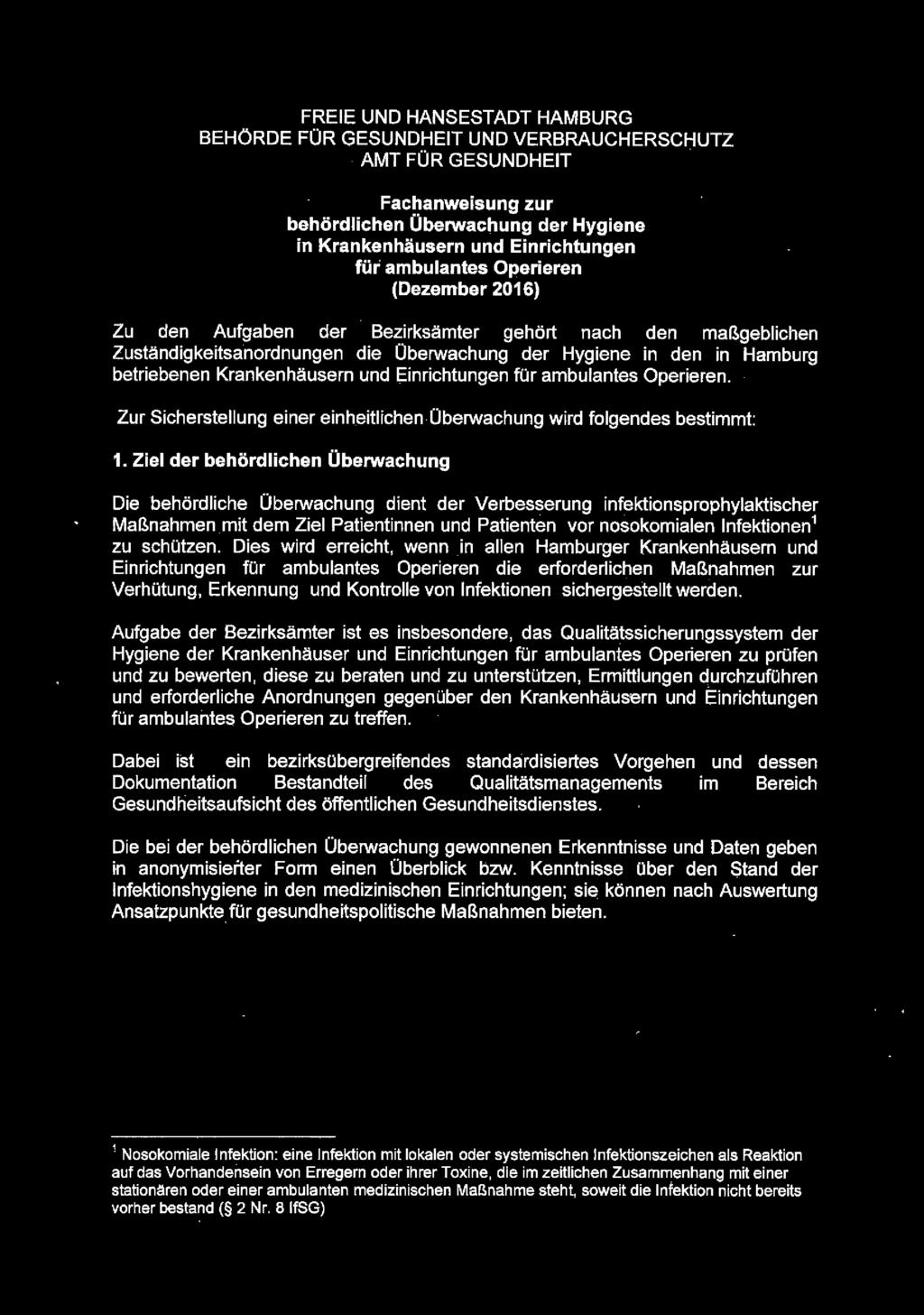 Einrichtungen für ambulantes Operieren. Zur Sicherstellung einer einheitlichen Überwachung wird folgendes bestimmt; 1.