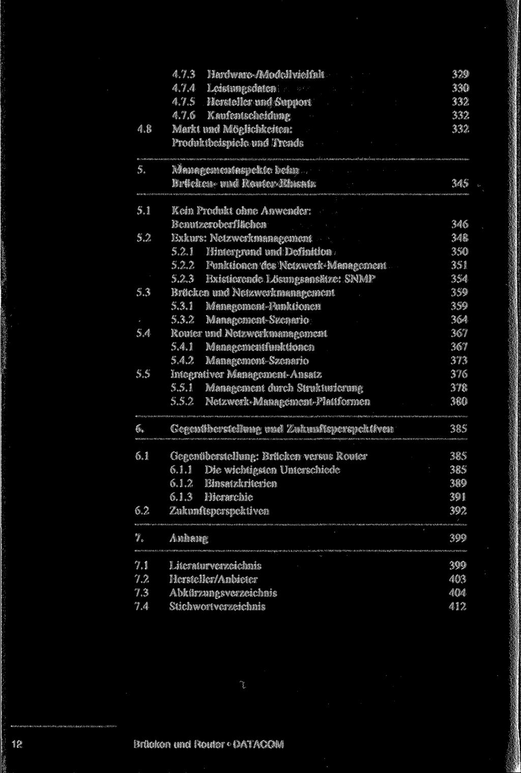 4.7.3 Hardware-/Modellvielfalt 329 4.7.4 Leistungsdaten 330 4.7.5 Hersteller und Support 332 4.7.6 Kaufentscheidung 332 4.8 Markt und Möglichkeiten: 332 Produktbeispiele und Trends 5.