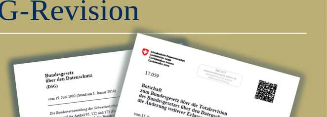 Kurzübersicht DSG-Revision 7 Schweiz: DSG-Revision Botschaft