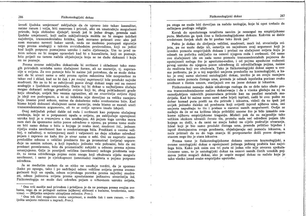 286 Fizikoteologijski dokaz izvodi ljudska umjetnost zakljucuje da Ce upravo isto takav kauzalitet na~me razu~ i volja, biti osnovom i prirodi, aka on unutrasnju mogucnost pnrode, koja slobodno