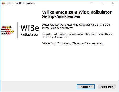 WiBe Kalkulator 3.1 Start der Installation Die Installationsdatei (z.b. WiBe-Kalkulator_v1-2-2_Windows_Setup.exe) wird ausgeführt. Es erscheint die Startseite des Installationsassistenten.